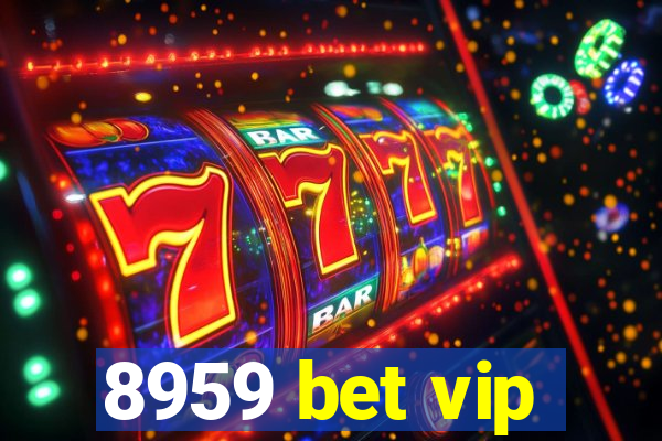 8959 bet vip